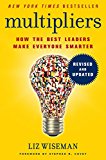 Book Multipliers, Revised and Updated: How the Best Leaders Make Everyone Smarter free