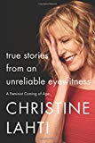 Book True Stories from an Unreliable Eyewitness: A Feminist Coming of Age free