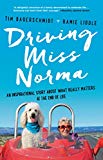 Book Driving Miss Norma: An Inspirational Story About What Really Matters at the End of Life free