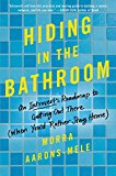 Book Hiding in the Bathroom: An Introvert's Roadmap to Getting Out There (When You'd Rather Stay Home) free