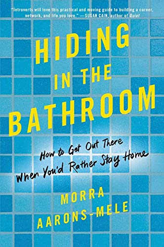 Book Hiding in the Bathroom: How to Get Out There When You'd Rather Stay Home free