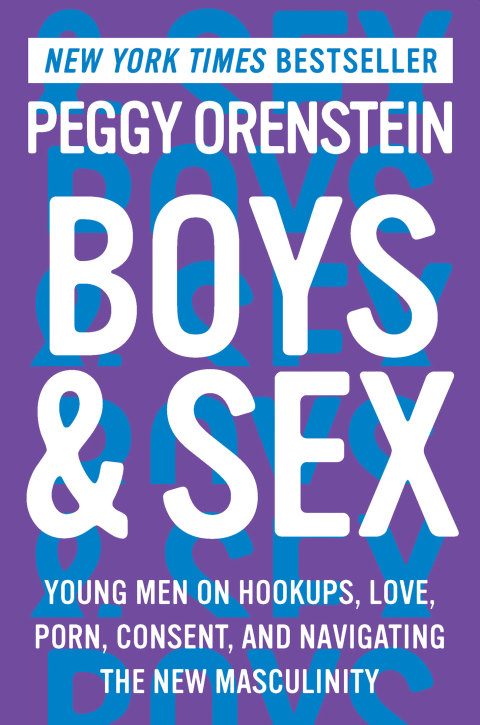 Book Boys & Sex: Young Men on Hookups, Love, Porn, Consent, and Navigating the New Masculinity free