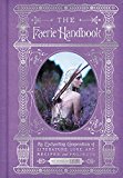 Book The Faerie Handbook: An Enchanting Compendium of Literature, Lore, Art, Recipes, and Projects (The Enchanted Library) free