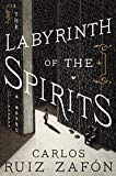 Book The Labyrinth of the Spirits: A Novel (Cemetery of Forgotten Books) free