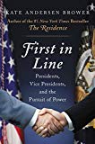 Book First in Line: Presidents, Vice Presidents, and the Pursuit of Power free
