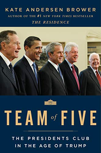 Book Team of Five: The Presidents Club in the Age of Trump free