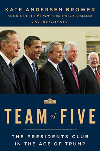 Book Team of Five: The Presidents Club in the Age of Trump free