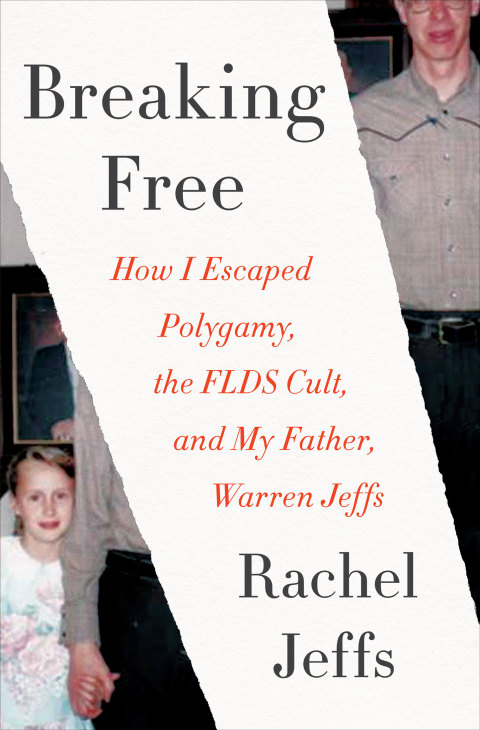 Book Breaking Free: How I Escaped Polygamy, the FLDS Cult, and My Father, Warren Jeffs free