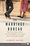 Book The Marriage Bureau: The True Story Of How Two Matchmakers Arranged Love In Wartime London free