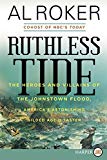 Book Ruthless Tide: The Heroes and Villains of the Johnstown Flood, America's Astonishing Gilded Age Disaster free