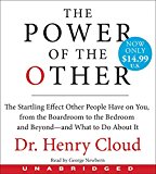 Book The Power of the Other Low Price CD: The startling effect other people have on you, from the boardroom to the bedroom and beyond-and what to do about it free