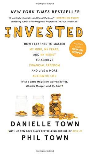 Book Invested: How I Learned to Master My Mind, My Fears, and My Money to Achieve Financial Freedom and Live a More Authentic Life (with a Little Help from Warren Buffett, Charlie Munger, and My Dad) free