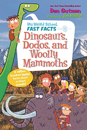 Book My Weird School Fast Facts: Dinosaurs, Dodos, and Woolly Mammoths (My Weird School Fast Facts, 6) free