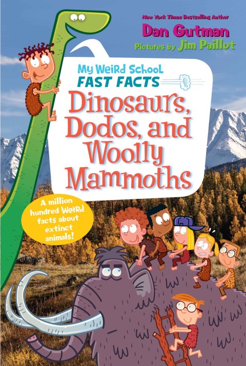 Book My Weird School Fast Facts: Dinosaurs, Dodos, and Woolly Mammoths free