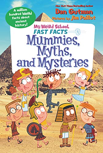 Book My Weird School Fast Facts: Mummies, Myths, and Mysteries (My Weird School Fast Facts, 7) free