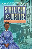 Book Streetcar to Justice: How Elizabeth Jennings Won the Right to Ride in New York free