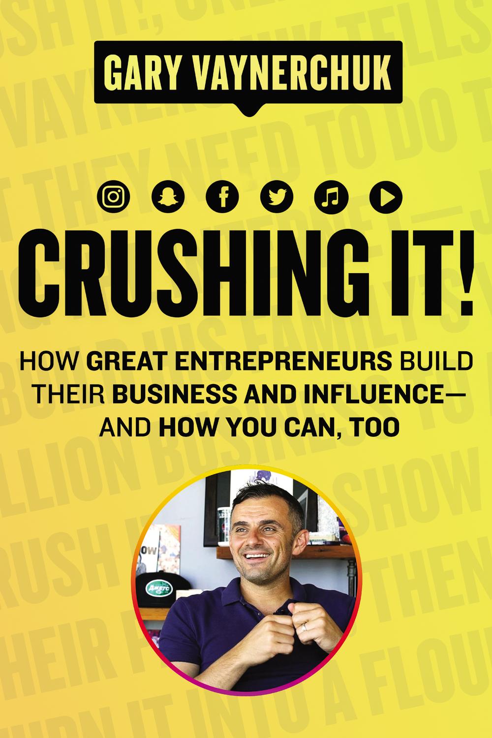 Book Crushing It!: How Great Entrepreneurs Build Their Business and Influence—and How You Can, Too free