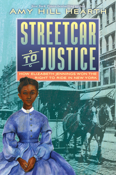 Book Streetcar to Justice: How Elizabeth Jennings Won the Right to Ride in New York free