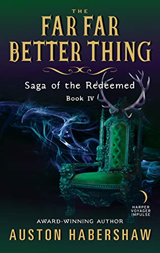Book The Far Far Better Thing: Saga of the Redeemed: Book IV free