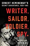 Book Writer, Sailor, Soldier, Spy: Ernest Hemingway's Secret Adventures, 1935-1961 free