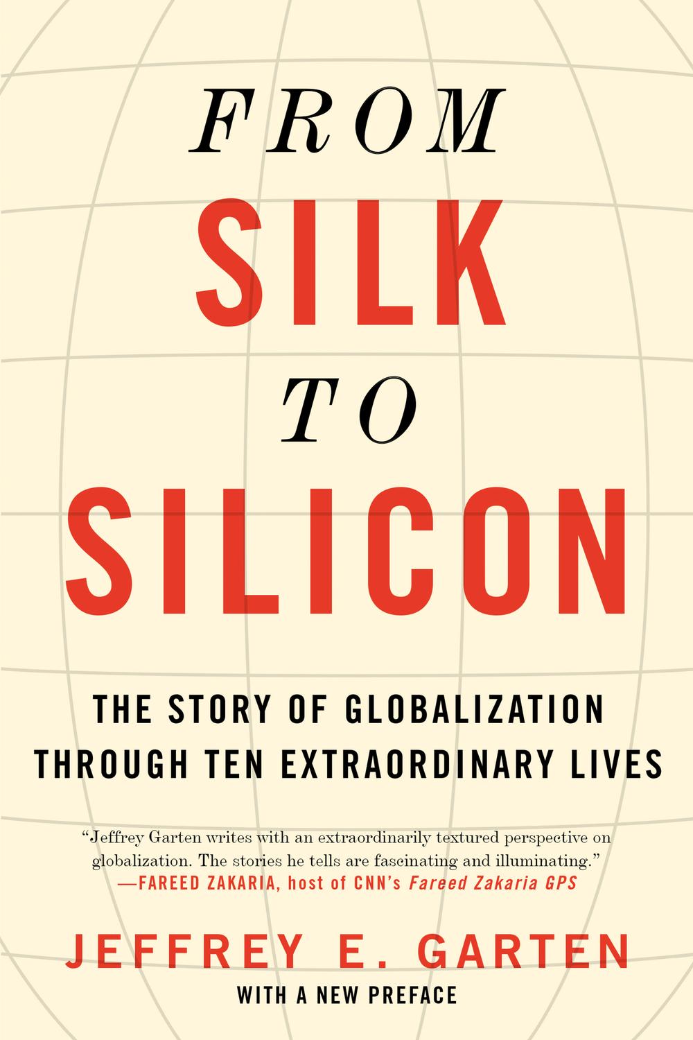 Book From Silk to Silicon: The Story of Globalization Through Ten Extraordinary Lives free