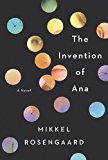 Book The Invention of Ana: A Novel free