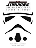 Book Star Wars Stormtroopers: Beyond the Armor (Star Wars: Journey to Star Wars: the Last Jedi) free