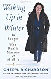 Book Waking Up in Winter: In Search of What Really Matters at Midlife free