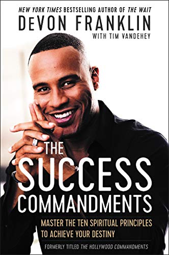 Book The Success Commandments: Master the Ten Spiritual Principles to Achieve Your Destiny free