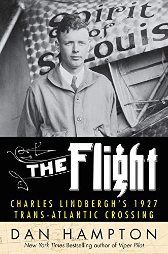 Book The Flight: Charles Lindbergh's Daring and Immortal 1927 Transatlantic Crossing free