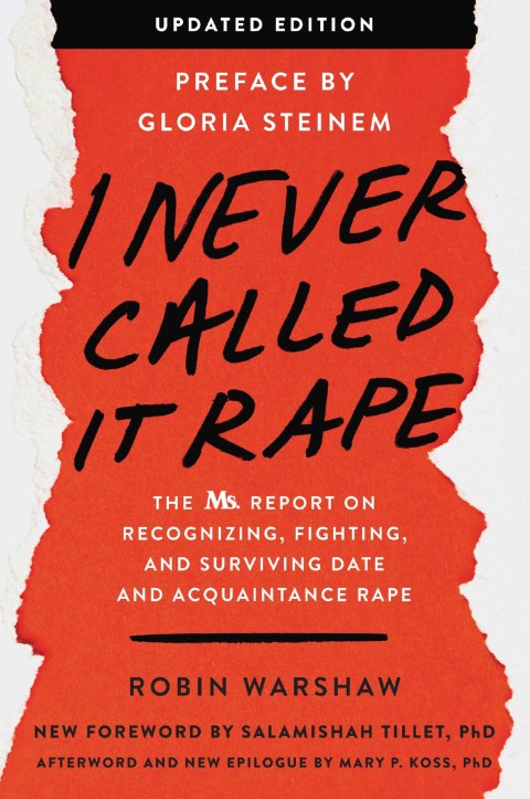 Book I Never Called It Rape - Updated Edition: The Ms. Report on Recognizing, Fighting, and Surviving Date and Acquaintance Rape free