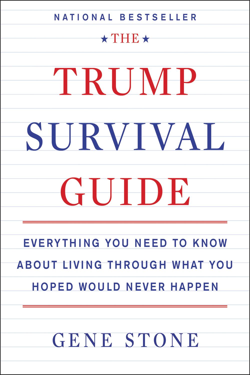 Book The Trump Survival Guide: Everything You Need to Know About Living Through What You Hoped Would Never Happen free