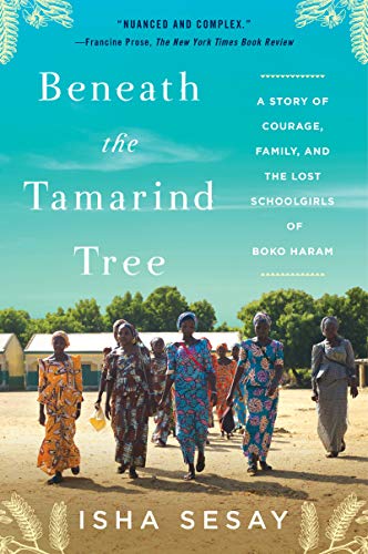 Book Beneath the Tamarind Tree: A Story of Courage, Family, and the Lost Schoolgirls of Boko Haram free