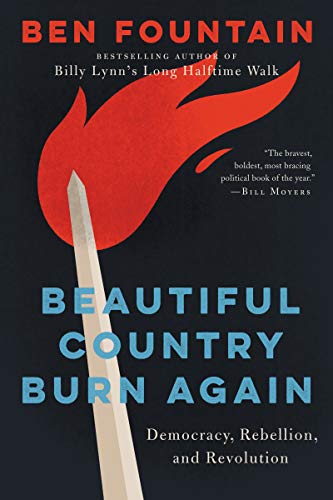 Book Beautiful Country Burn Again: Democracy, Rebellion, and Revolution free
