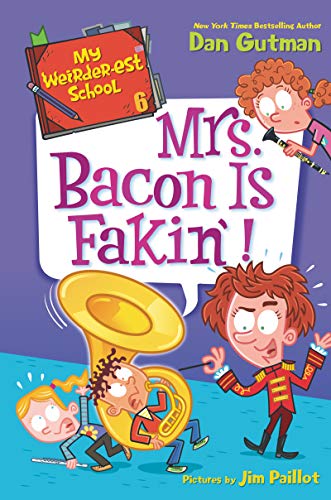 Book My Weirder-est School #6: Mrs. Bacon Is Fakin'! (My Weird School Special, 6) free