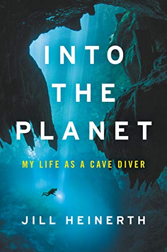Book Into the Planet: My Life as a Cave Diver free