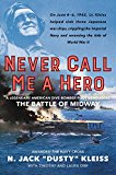 Book Never Call Me a Hero: A Legendary American Dive-Bomber Pilot Remembers the Battle of Midway free