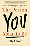 Book The Person You Mean to Be: How Good People Fight Bias free