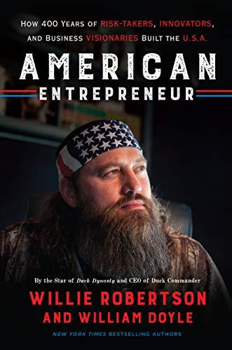 Book American Entrepreneur: How 400 Years of Risk-Takers, Innovators, and Business Visionaries Built the U.S.A. free