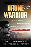 Book Drone Warrior: An Elite Soldier's Inside Account of the Hunt for America's Most Dangerous Enemies free