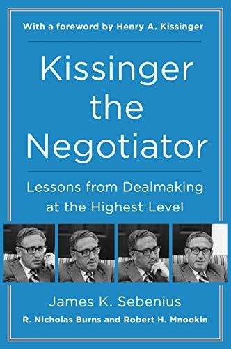 Book Kissinger the Negotiator: Lessons from Dealmaking at the Highest Level free