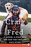 Book Craig & Fred: A Marine, a Stray Dog, and How They Rescued Each Other free