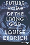 Book Future Home of the Living God: A Novel free