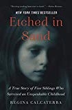 Book Etched in Sand: A True Story of Five Siblings Who Survived an Unspeakable Childhood free