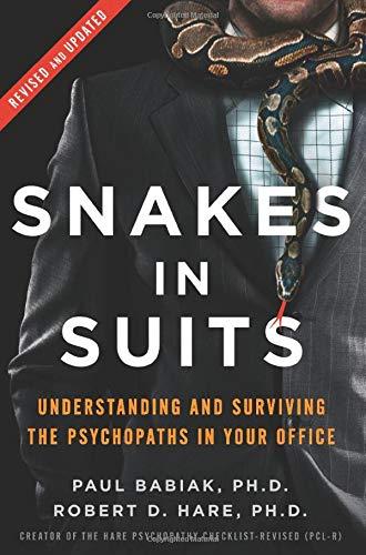 Book Snakes in Suits, Revised Edition: Understanding and Surviving the Psychopaths in Your Office free