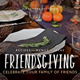 Book Friendsgiving: Celebrate Your Family of Friends free