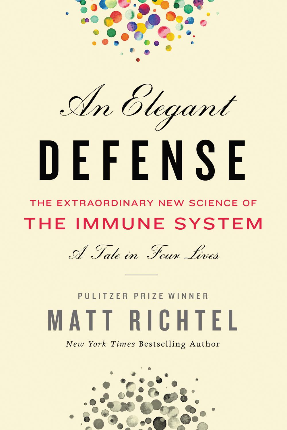 Book An Elegant Defense: The Extraordinary New Science of the Immune System: A Tale in Four Lives free