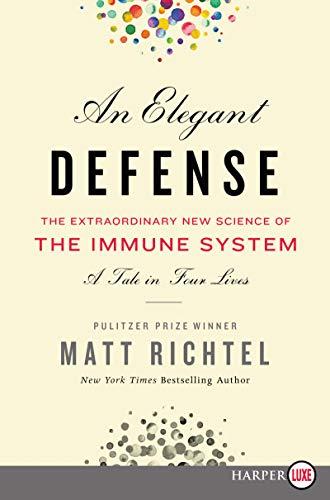 Book An Elegant Defense: The Extraordinary New Science of the Immune System: A Tale in Four Lives free