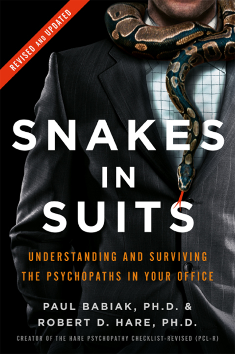 Book Snakes in Suits, Revised Edition: Understanding and Surviving the Psychopaths in Your Office free