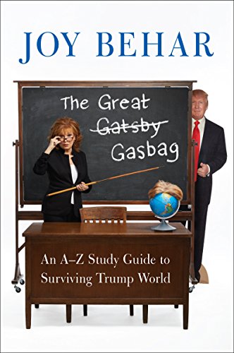 Book The Great Gasbag: An A-to-Z Study Guide to Surviving Trump World free